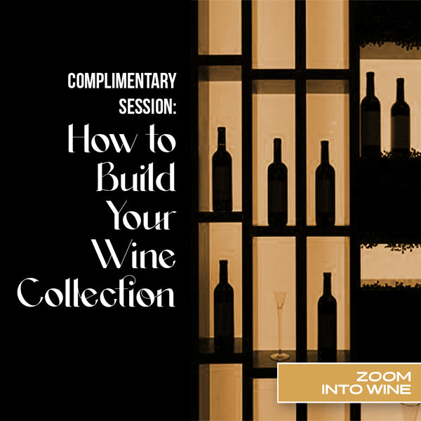 Wednesday, April 15th @ 7pm | Complimentary Session: How to Build Your Wine Collection